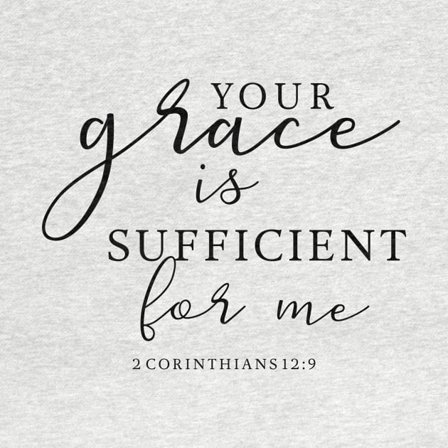 Your Grace is sufficient for me Bible Verse Christian Quote by kristinedesigns